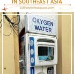 Drinking Water In Southeast Asia by Authentic Food Quest