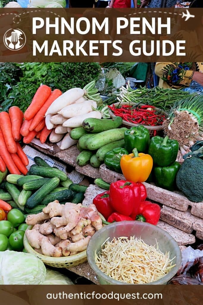 Best Markets Phnom Penh by Authentic Food Quest