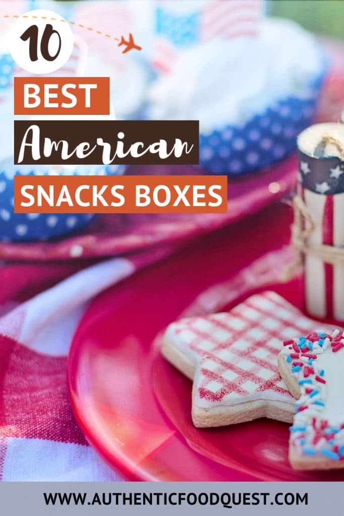 Pinterest Best American Snacks Boxes by Authentic Food Quest