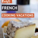 France Cooking Vacations by Authentic Food Quest